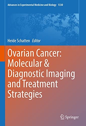 Schatten, Heide (Hrsg.). Ovarian Cancer: Molecular & Diagnostic Imaging and Treatment Strategies. Springer International Publishing, 2021.
