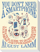 You Don't Need a Smartphone