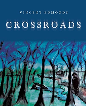 Edmonds, Vincent. Crossroads. iUniverse, 2017.