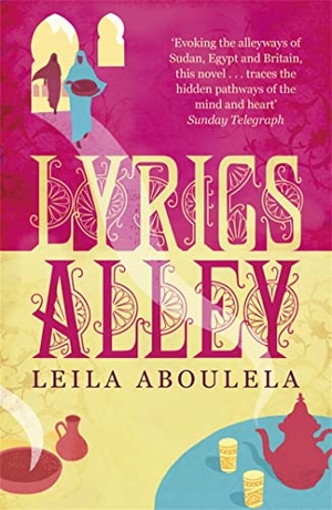 Aboulela, Leila. Lyrics Alley - From the winner of the PEN Pinter Prize 2025. Yen Press, 2012.