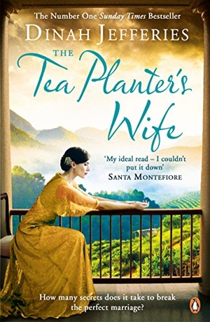 Jefferies, Dinah. The Tea Planter's Wife - The mesmerising escapist historical romance that became a No.1 Sunday Times bestseller. DK, 2015.