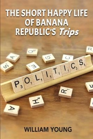 Young, William. The Short Happy Life of Banana Republic's Trips. Amazon Digital Services LLC - Kdp, 2023.