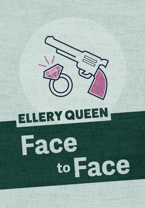 Queen, Ellery. Face to Face. Jabberwocky Literary Agency, Inc., 2018.