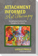 Attachment Informed Art Therapy