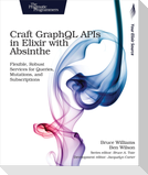 Craft Graphql APIs in Elixir with Absinthe