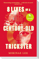 8 Lives of a Century-Old Trickster