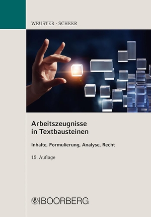 Weuster, Arnulf / Brigitte Scheer. Arbeitszeugnisse in Textbausteinen - Inhalte, Formulierung, Analyse, Recht. Boorberg, R. Verlag, 2023.