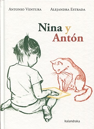 Ventura, Antonio / Alejandra Estrada. Nina y Antón. Kalandraka Editora, 2018.