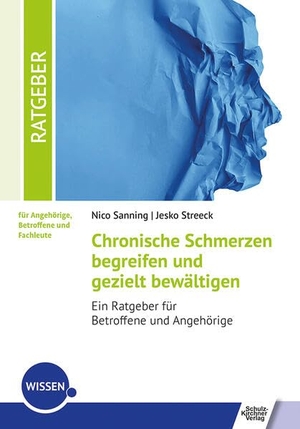 Sanning, Nico / Jesko Streeck. Chronische Schmerzen begreifen und gezielt bewältigen - Ein Ratgeber für Betroffene und Angehörige. Schulz-Kirchner Verlag Gm, 2026.