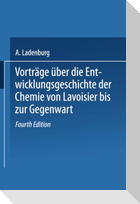 Vorträge Über die Entwicklungsgeschichte der Chemie von Lavoisier bis zur Gegenwart