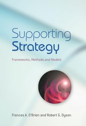 O'Brien / Dyson. Supporting Strategy. John Wiley & Sons, 2007.