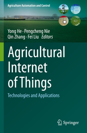 He, Yong / Fei Liu et al (Hrsg.). Agricultural Internet of Things - Technologies and Applications. Springer International Publishing, 2022.