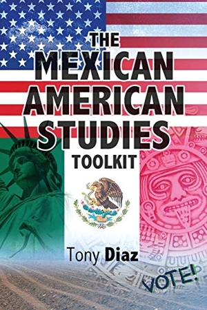 Diaz. The Mexican American Studies Toolkit. Kendall Hunt Publishing, 2017.