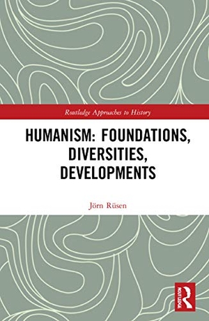 Rüsen, Jörn. Humanism - Foundations, Diversities, Developments. Taylor & Francis Ltd (Sales), 2023.
