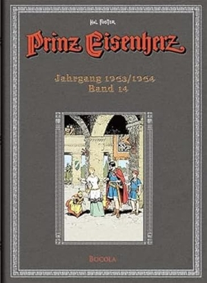 Foster, Harold R.. Prinz Eisenherz 14 Jahrgang 1963/1964. Bocola Verlag GmbH, 2011.