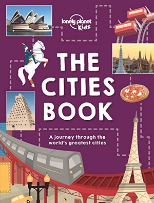 Gleeson, Bridget / Carswell, Heather et al. Lonely Planet Kids The Cities Book. Lonely Planet Global Limited, 2016.