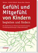 Gefühl und Mitgefühl von Kindern begleiten und fördern