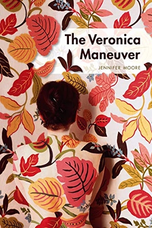 Moore, Jennifer. The Veronica Maneuver. University of Akron Press, 2015.