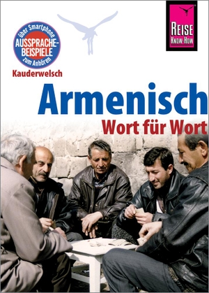Avak, Robert. Armenisch - Wort für Wort - Kauderwelsch-Sprachführer von Reise Know-How. Reise Know-How Rump GmbH, 2018.