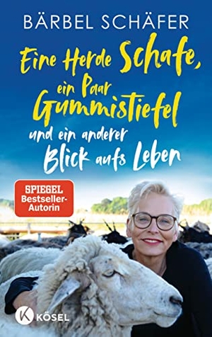 Schäfer, Bärbel. Eine Herde Schafe, ein Paar Gummistiefel und ein anderer Blick aufs Leben. Kösel-Verlag, 2023.