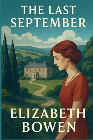 Bowen, Elizabeth. The Last September - A Novel of Anglo-Irish Life. Wilder Publications, 2025.