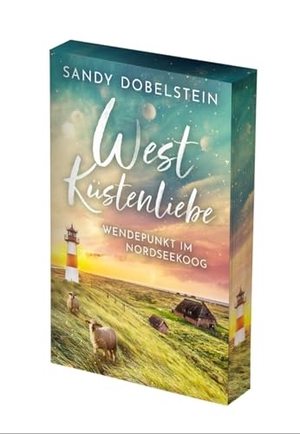 Dobelstein, Sandy. Westküstenliebe - Wendepunkt im Nordseekoog | Mit wunderschönem Farbschnitt in limitierter Auflage. NOVA MD, 2026.