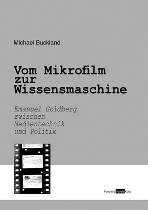 Buckland, Michael. Vom Mikrofilm zur Wissensmaschine - Emanuel Goldberg zwischen Medientechnik und Politik. AVINUS Verlag, 2010.