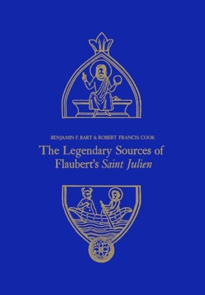 Bart, Benjamin / Robert Cook. The Legendary Sources of Flaubert's Saint Julien. University of Toronto Press, 1977.