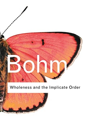 Bohm, David. Wholeness and the Implicate Order. Taylor & Francis Ltd (Sales), 2002.
