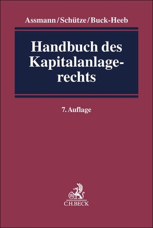 Assmann, Heinz-Dieter / Rolf A. Schütze et al (Hrsg.). Handbuch des Kapitalanlagerechts. C.H. Beck, 2026.