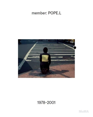 Comer, Stuart / Carr, C. et al. member - Pope.L, 1978-2001. Thames & Hudson IWUK, 2019.