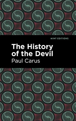 Carus, Paul. The History of the Devil. Mint Editions, 2021.
