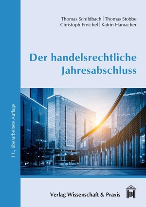 Schildbach, Thomas / Stobbe, Thomas et al. Der handelsrechtliche Jahresabschluss. Wissenschaft & Praxis, 2019.