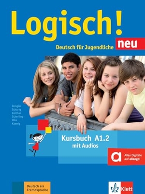 Dengler, Stefanie / Schurig, Cordula et al. Logisch! Neu A1.2. Deutsch für Jugendliche. Kursbuch mit Audio-Dateien zum Download. Klett Sprachen GmbH, 2016.