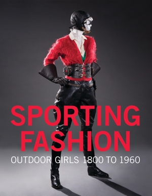 Jones, Kevin L. / Johnson, Christina  M. et al. Sporting Fashion - Outdoor Girls from 1800 to 1960. Prestel Verlag, 2021.