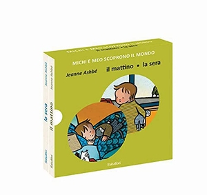 Ashbé, Jeanne. Il mattino/la sera. Michi e Meo scoprono il mondo. Babalibri, 2021.