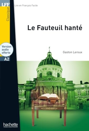 Leroux, Gaston. Le Fauteuil hanté - Lektüre mit Übungen, Lösungen und Audio-Download. Hueber Verlag GmbH, 2025.