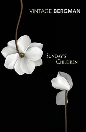 Bergman, Ingmar. Sunday's Children. Vintage Publishing, 2018.