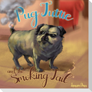 Pug Tuttie and the Smoking Tail