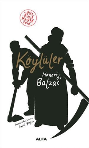 de Balzac, Honore. Köylüler. Alfa Basim Yayim Dagitim, 2018.