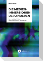 Die Medien-Immersionen der Anderen