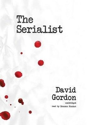 Gordon, David. The Serialist. Blackstone Publishing, 2010.