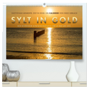 Emotionale Momente: Sylt in Gold. (hochwertiger Premium Wandkalender 2025 DIN A2 quer), Kunstdruck in Hochglanz