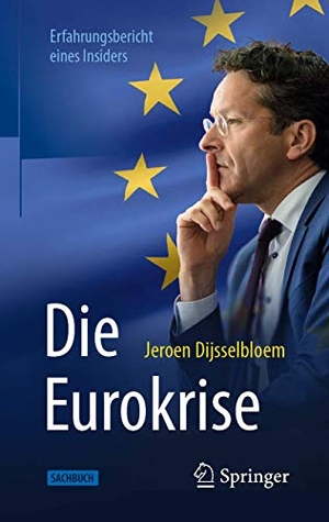 Dijsselbloem, Jeroen. Die Eurokrise - Erfahrungsbericht eines Insiders. Springer Fachmedien Wiesbaden, 2019.