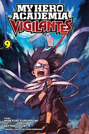 Horikoshi, Kohei / Hideyuki Furuhashi. My Hero Academia - Vigilantes, Vol. 9. Simon & Schuster UK Ltd, 2021.