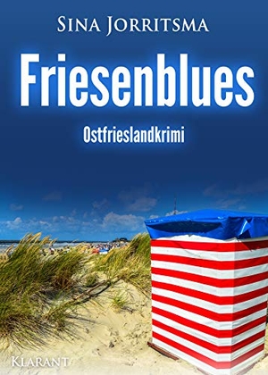 Jorritsma, Sina. Friesenblues. Ostfrieslandkrimi - Ostfrieslandkrimi. Klarant, 2019.