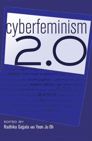 Gajjala, Radhika / Yeon Ju Oh (Hrsg.). Cyberfeminism 2.0. Peter Lang, 2012.