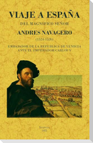 Viaje a España del magnífico señor Andrés Navagero, 1524-1526 : embajador de la República de Venecia ante el Emperador Carlos V