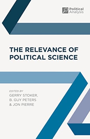 Pierre, Jon / Peters, B. Guy et al. The Relevance of Political Science. Bloomsbury Publishing PLC, 2015.