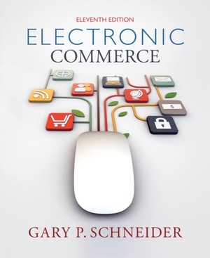Schneider, Gary. Electronic Commerce. Cengage Learning, Inc, 2014.